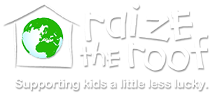 raize the roof - Supporting kids a little less lucky